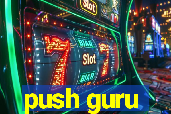 push guru